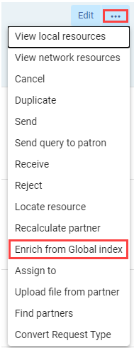 The action options for a Rapido request that appear when the ellipsis is clicked. The Enrich From Global Index option is highlighted with a red rectangle. 