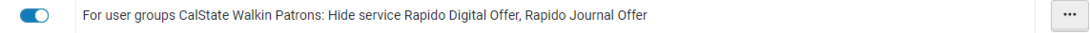 The Display Logic Rule "For user groups CalState Walkin Patrons: Hide service Rapido Digital Offer, Rapido Journal Offer."