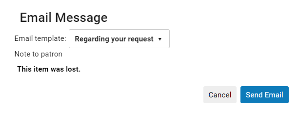 An example of the Query to Patron pop up box with the "Regarding your request" template selected and a note saying "This item was lost."