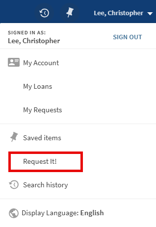 The library account drop down menu with the Request It! option emphasized with a red rectangle. 